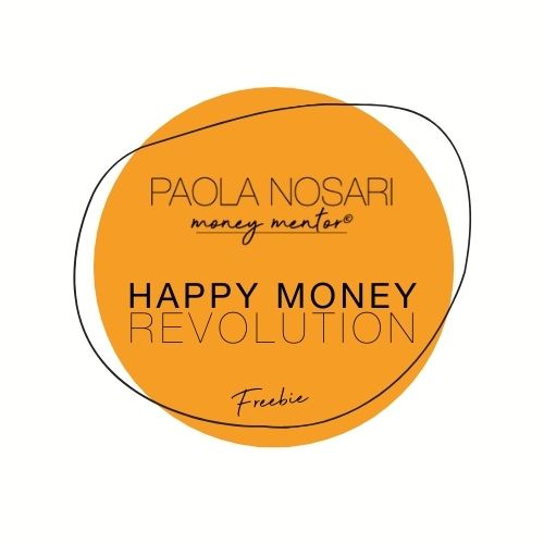 HAPPY MONEY REVOLUTION FREEBIE © Paola-Nosari-Money-Mentor-2020